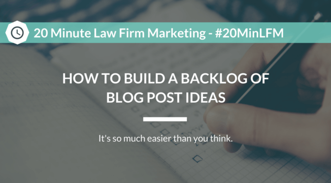 How to build a list of blog posts for your firm in 20 minutes